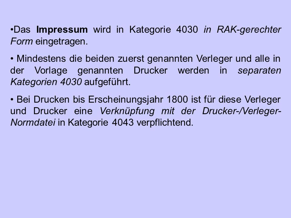 Das Impressum wird in Kategorie 4030 in RAK-gerechter Form eingetragen.