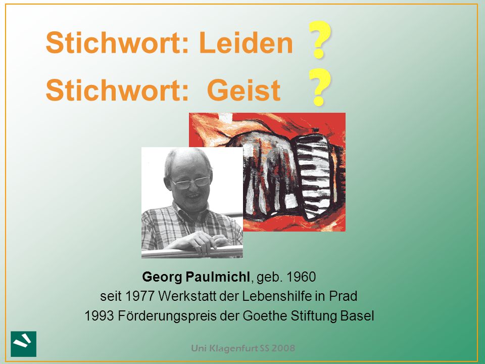 Stichwort: Leiden Stichwort: Geist Georg Paulmichl, geb. 1960