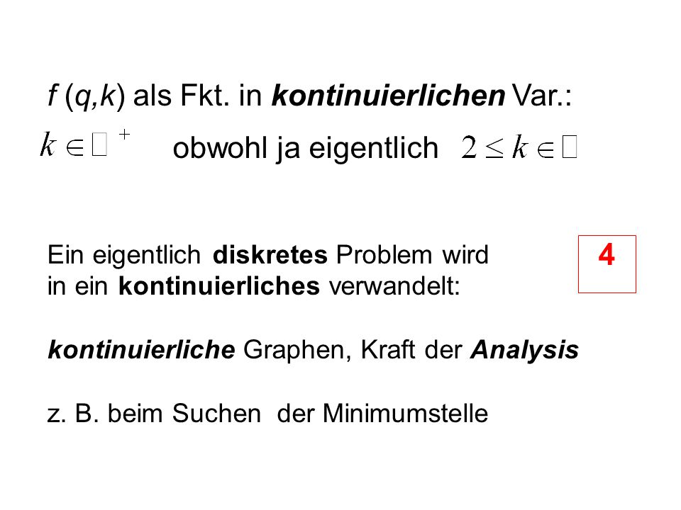 f (q,k) als Fkt. in kontinuierlichen Var.: obwohl ja eigentlich