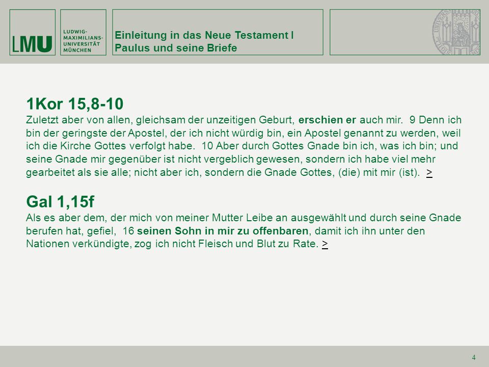 1Kor 15,8-10 Gal 1,15f Einleitung in das Neue Testament I
