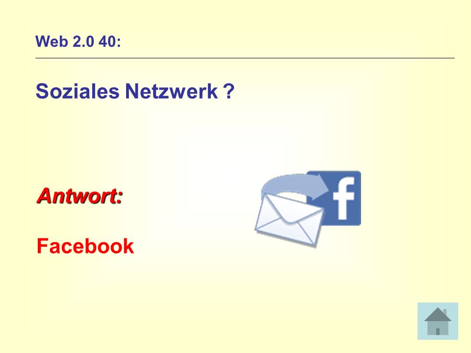 Web : Soziales Netzwerk Antwort: Facebook