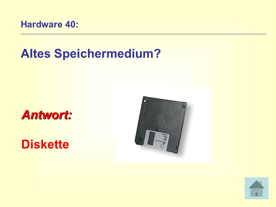 Hardware 40: Altes Speichermedium Antwort: Diskette
