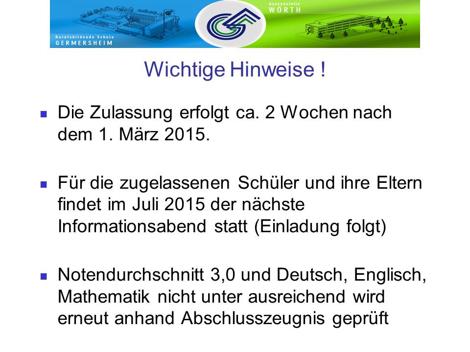 Wichtige Hinweise ! Die Zulassung erfolgt ca. 2 Wochen nach dem 1. März
