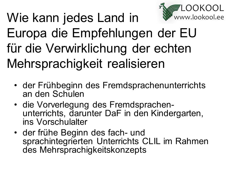Wie kann jedes Land in Europa die Empfehlungen der EU für die Verwirklichung der echten Mehrsprachigkeit realisieren