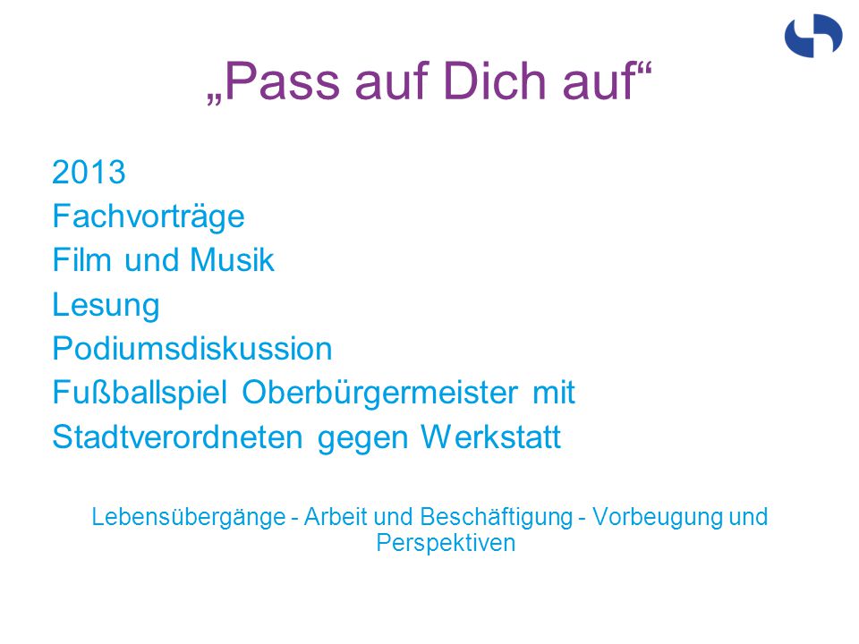 „Pass auf Dich auf 2013 Fachvorträge Film und Musik Lesung