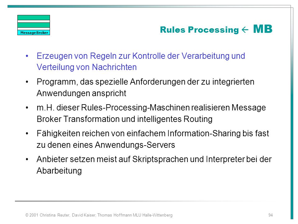 Message Broker Rules Processing  MB. Erzeugen von Regeln zur Kontrolle der Verarbeitung und Verteilung von Nachrichten.