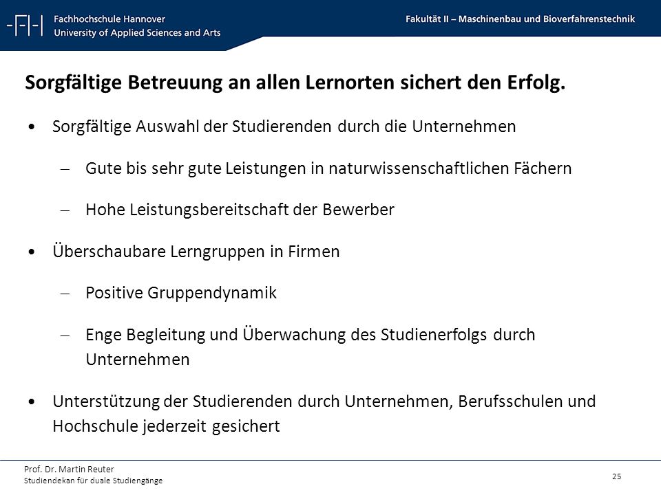 Sorgfältige Betreuung an allen Lernorten sichert den Erfolg.