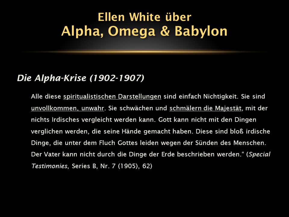 Alpha, Omega & Babylon Ellen White über Die Alpha-Krise ( )