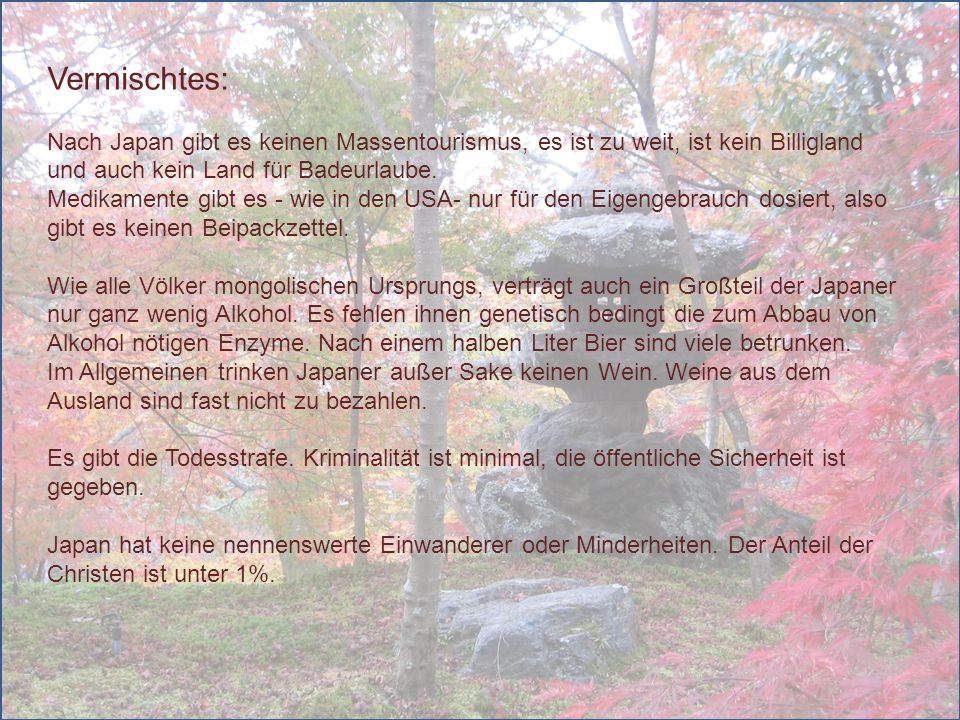 Vermischtes: Nach Japan gibt es keinen Massentourismus, es ist zu weit, ist kein Billigland und auch kein Land für Badeurlaube.