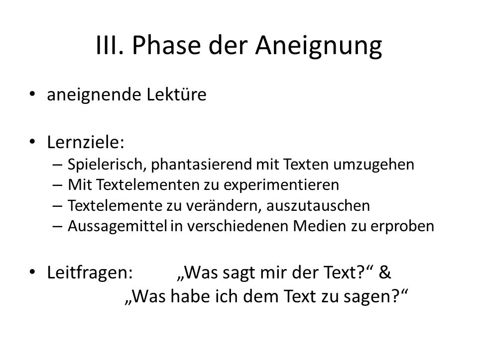 III. Phase der Aneignung