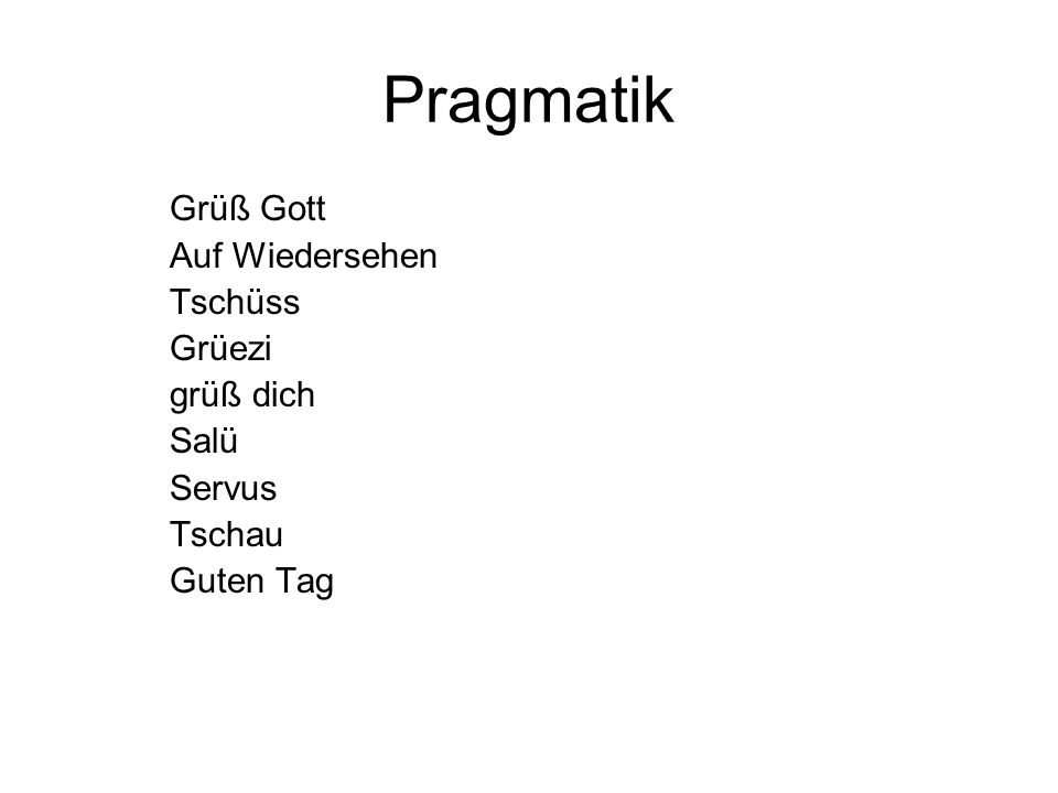 Pragmatik Grüß Gott Auf Wiedersehen Tschüss Grüezi grüß dich Salü