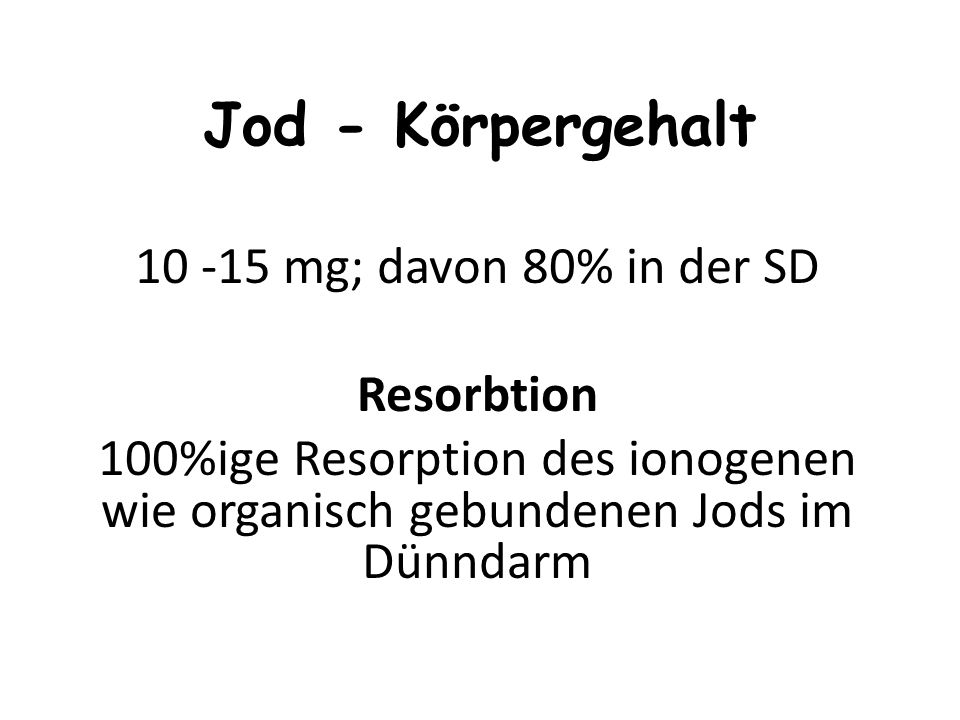 Jod - Körpergehalt mg; davon 80% in der SD Resorbtion