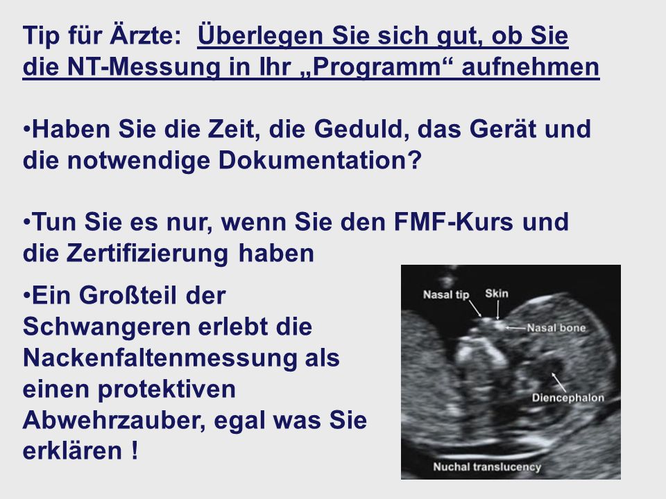 Tip für Ärzte: Überlegen Sie sich gut, ob Sie die NT-Messung in Ihr „Programm aufnehmen