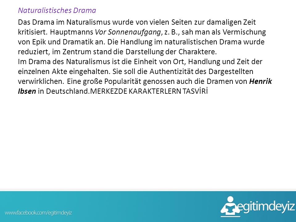 Naturalistisches Drama Das Drama im Naturalismus wurde von vielen Seiten zur damaligen Zeit kritisiert.