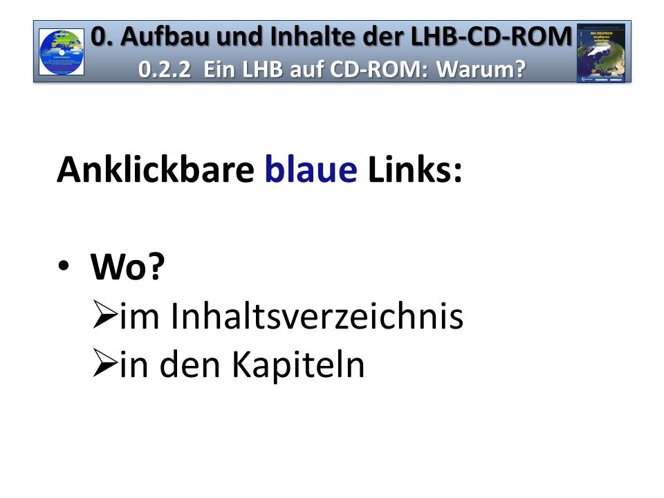 0. Aufbau und Inhalte der LHB-CD-ROM Ein LHB auf CD-ROM: Warum