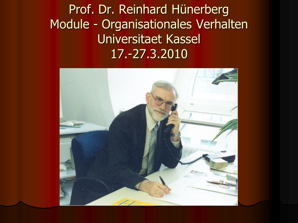 Prof. Dr. Reinhard Hünerberg Module - Organisationales Verhalten Universitaet Kassel