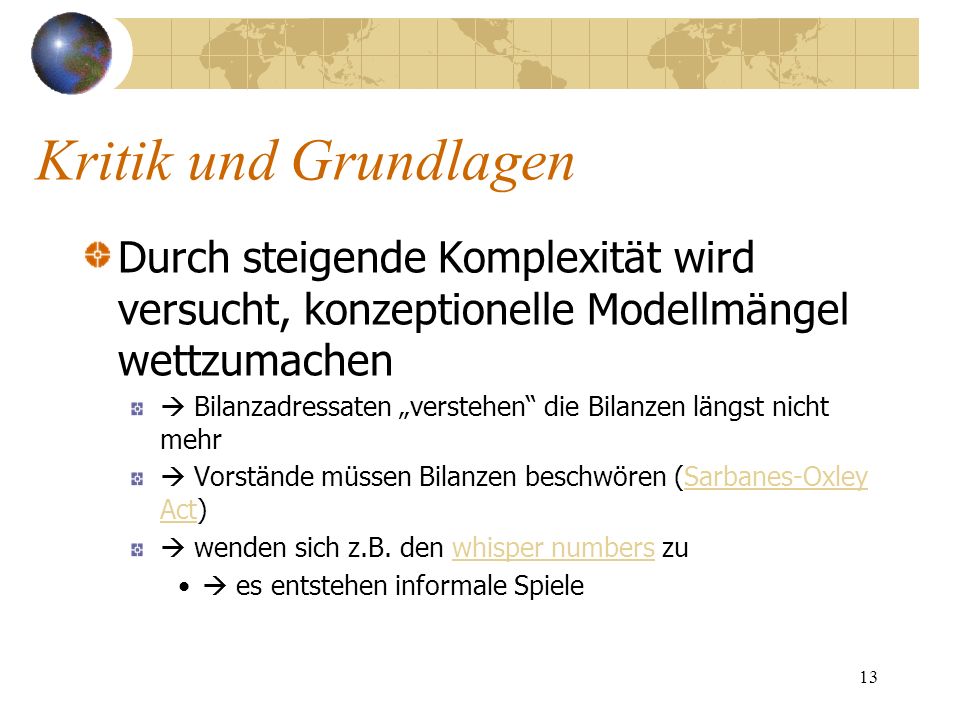 Kritik und Grundlagen Durch steigende Komplexität wird versucht, konzeptionelle Modellmängel wettzumachen.