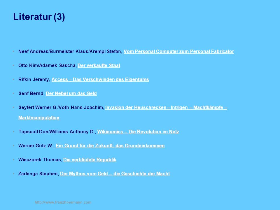 Literatur (3) Neef Andreas/Burmeister Klaus/Krempl Stefan, Vom Personal Computer zum Personal Fabricator.