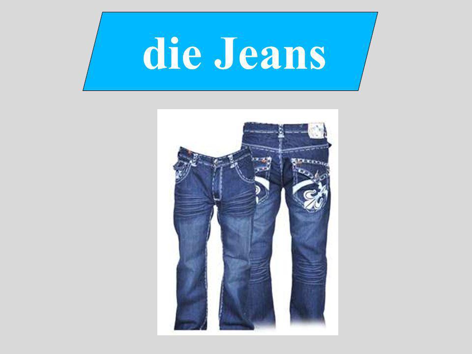 die Jeans