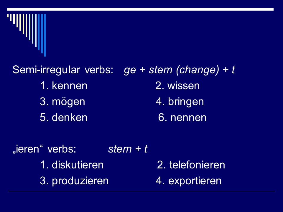 Semi-irregular verbs: ge + stem (change) + t