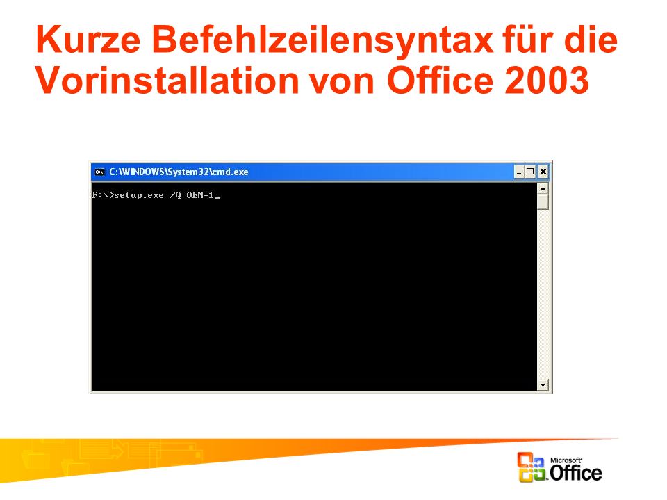 Kurze Befehlzeilensyntax für die Vorinstallation von Office 2003