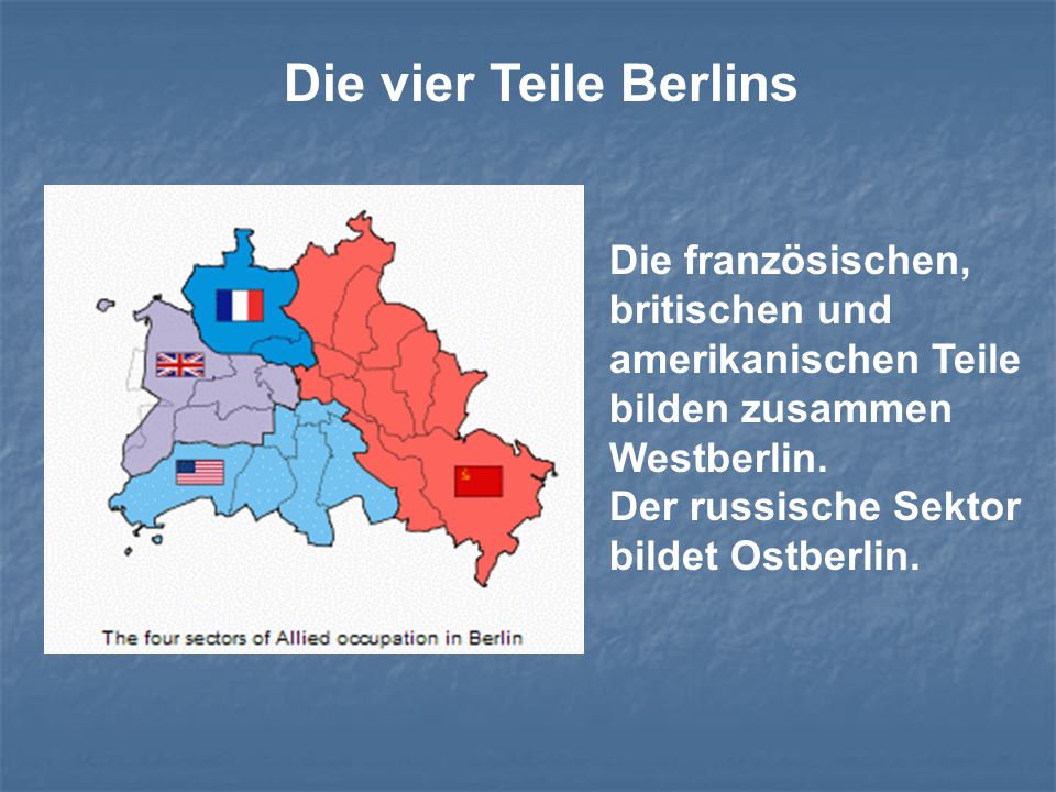 Die vier Teile Berlins Die französischen, britischen und