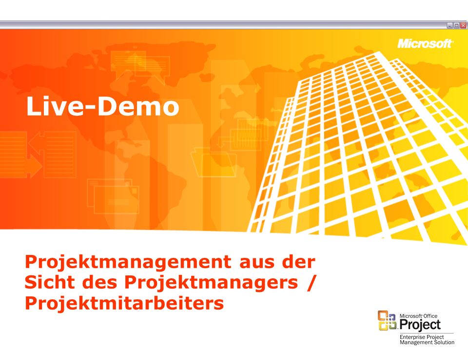 Live-Demo Projektmanagement aus der Sicht des Projektmanagers / Projektmitarbeiters