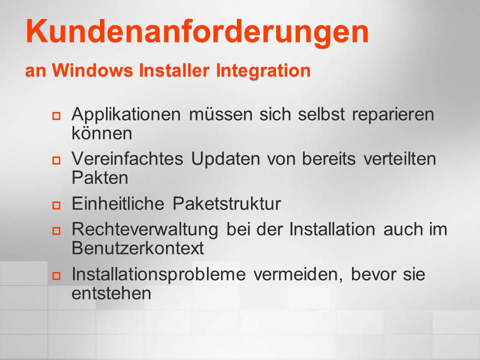 Kundenanforderungen an Windows Installer Integration