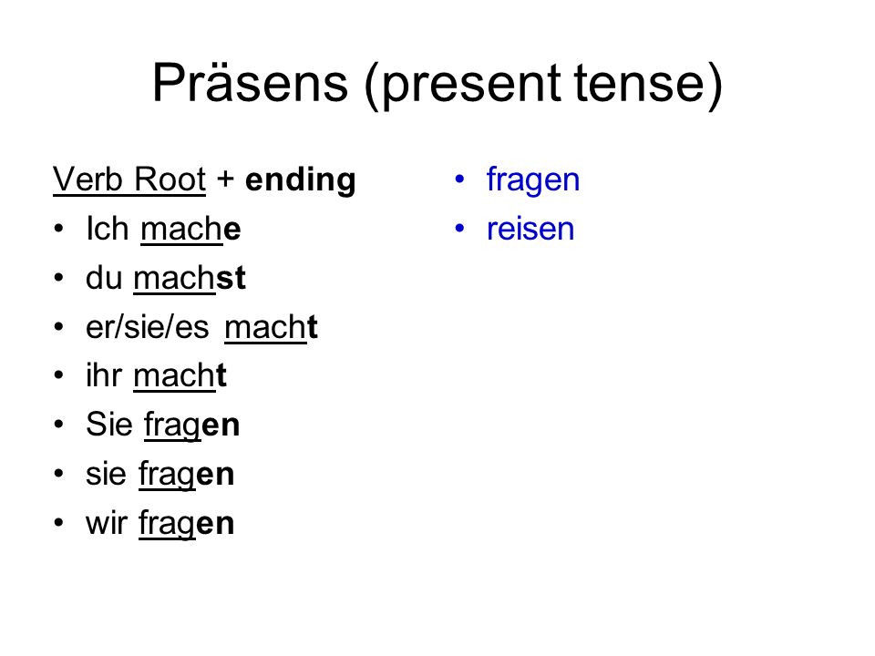Präsens (present tense)