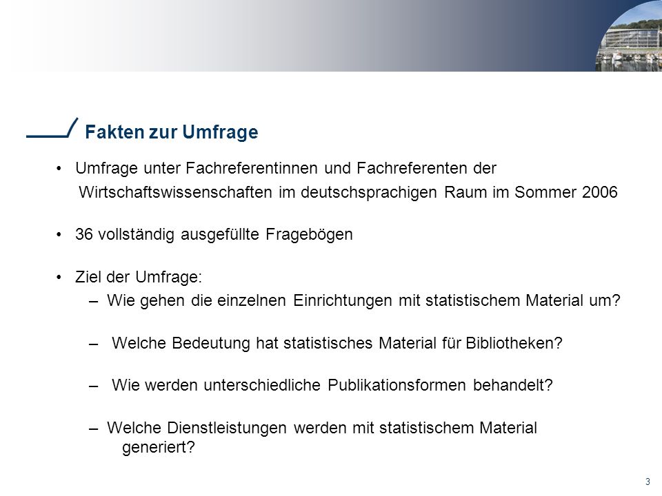 Fakten zur Umfrage Umfrage unter Fachreferentinnen und Fachreferenten der. Wirtschaftswissenschaften im deutschsprachigen Raum im Sommer