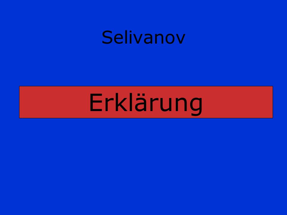 Selivanov Erklärung