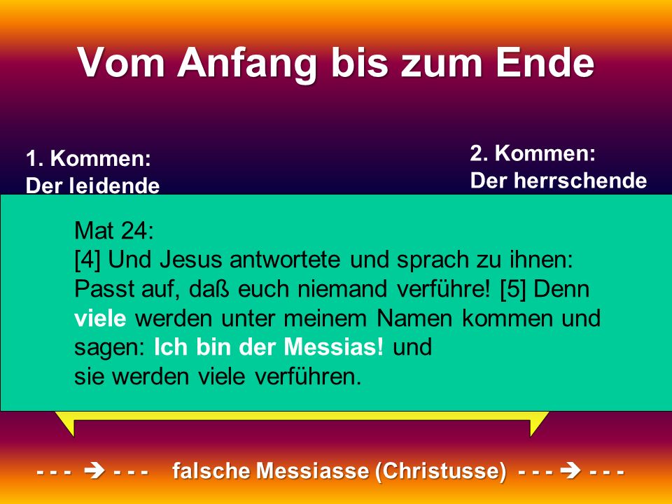 Vom Anfang bis zum Ende [4] Und Jesus antwortete und sprach zu ihnen: