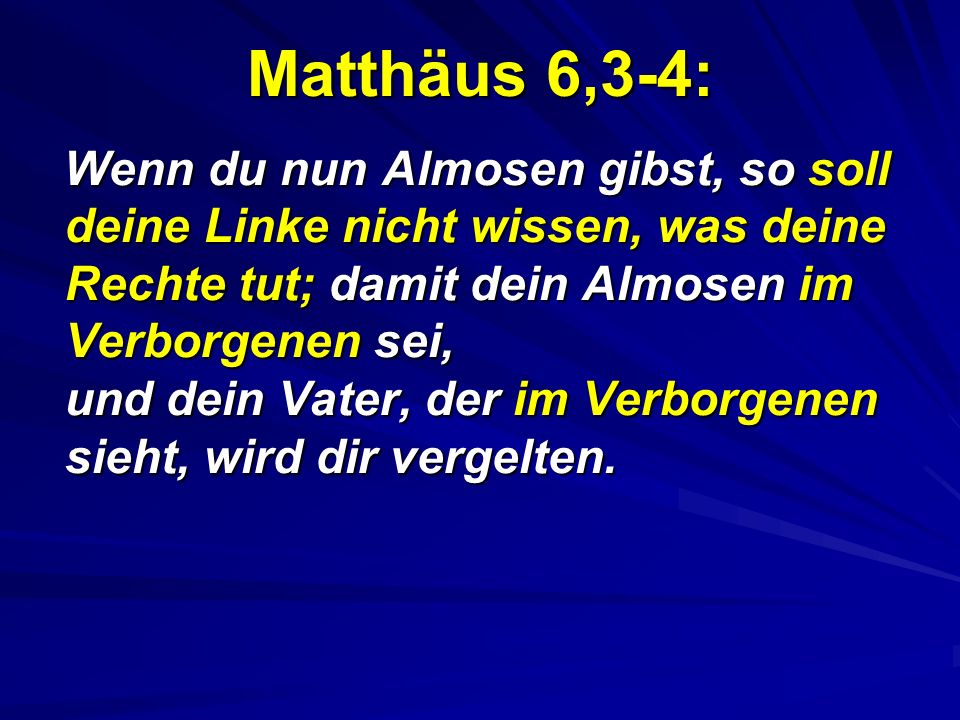 Matthäus 6,3-4: