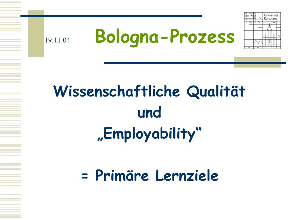 Wissenschaftliche Qualität und „Employability = Primäre Lernziele