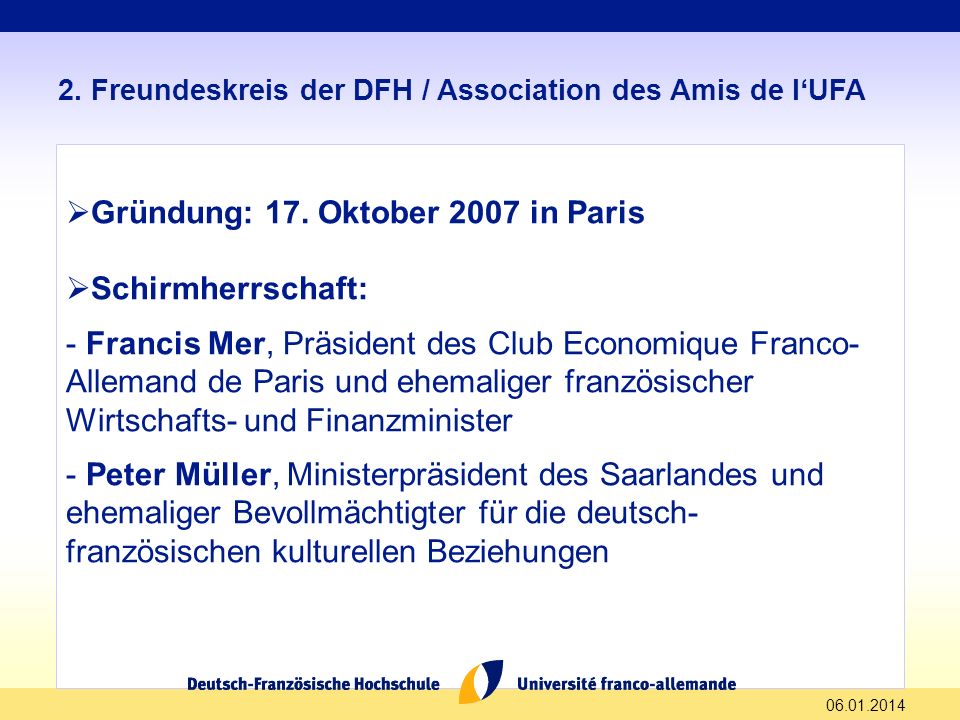 Gründung: 17. Oktober 2007 in Paris Schirmherrschaft: