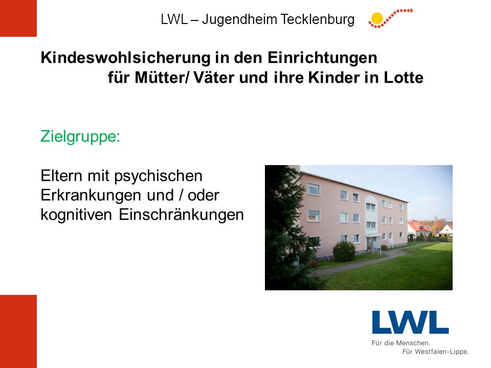Kindeswohlsicherung in den Einrichtungen für Mütter/ Väter und ihre Kinder in Lotte Zielgruppe: Eltern mit psychischen Erkrankungen und / oder kognitiven Einschränkungen