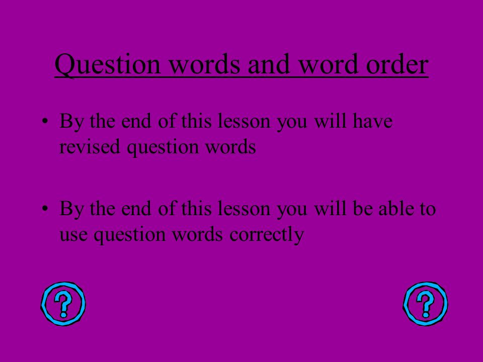 Question words and word order