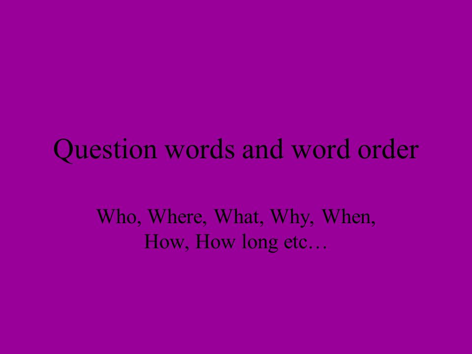 Question words and word order