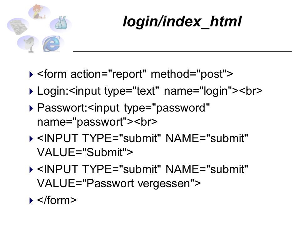 login/index_html <form action= report method= post >