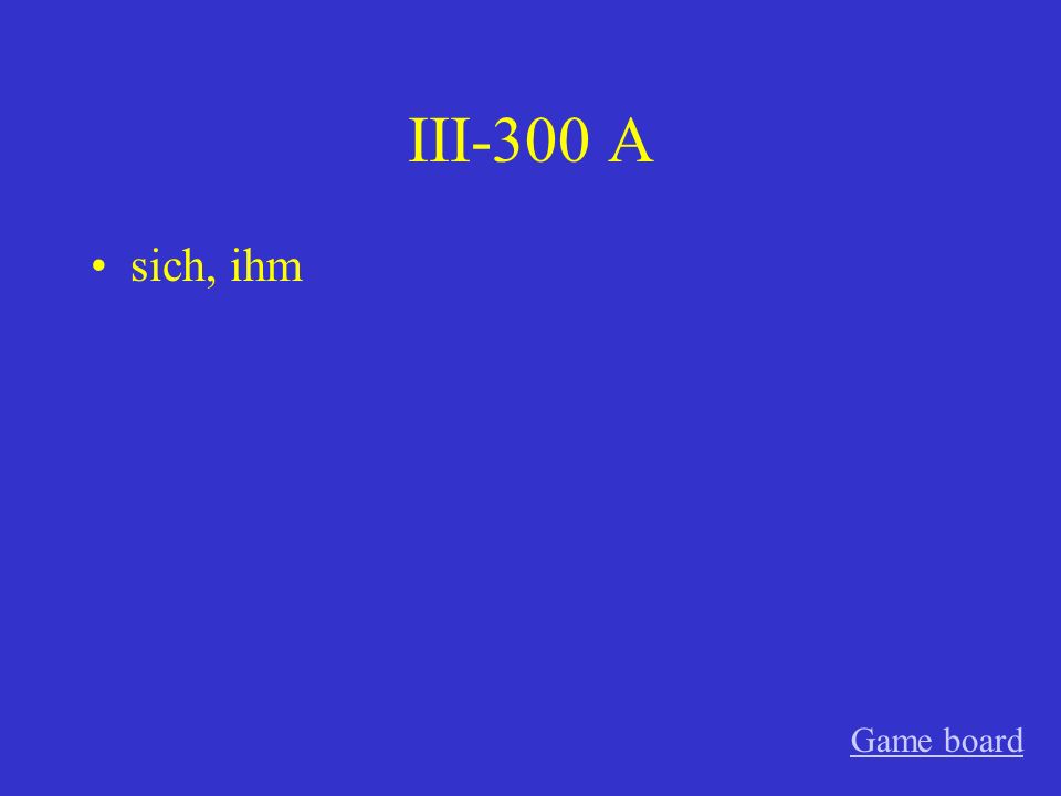 III-300 A sich, ihm Game board