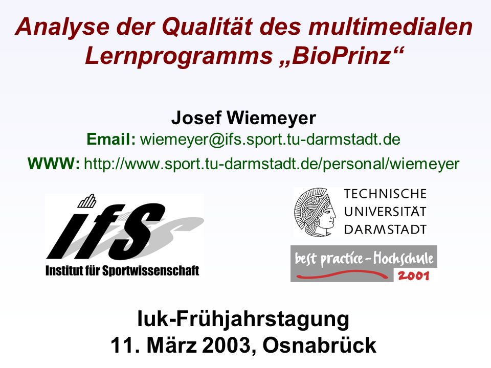 Analyse der Qualität des multimedialen Lernprogramms „BioPrinz Josef Wiemeyer   WWW:   Iuk-Frühjahrstagung 11.