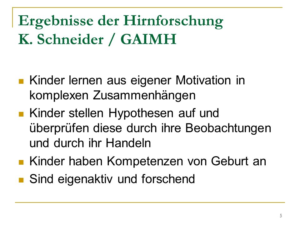 Ergebnisse der Hirnforschung K. Schneider / GAIMH