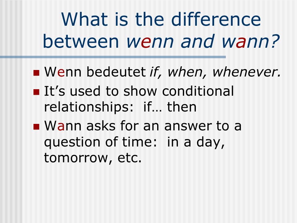What is the difference between wenn and wann