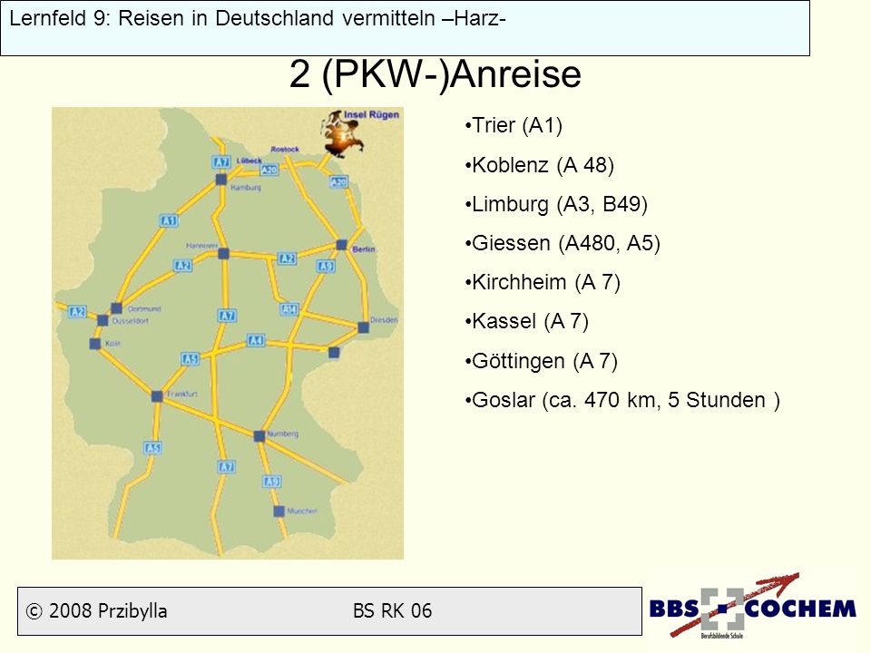 2 (PKW-)Anreise Trier (A1) Koblenz (A 48) Limburg (A3, B49)