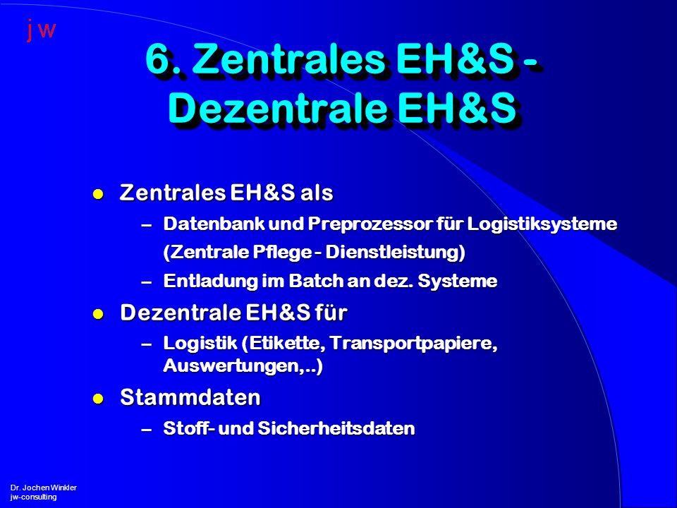 6. Zentrales EH&S - Dezentrale EH&S