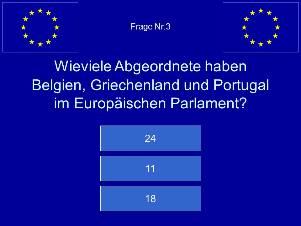Frage Nr.3 Wieviele Abgeordnete haben Belgien, Griechenland und Portugal im Europäischen Parlament