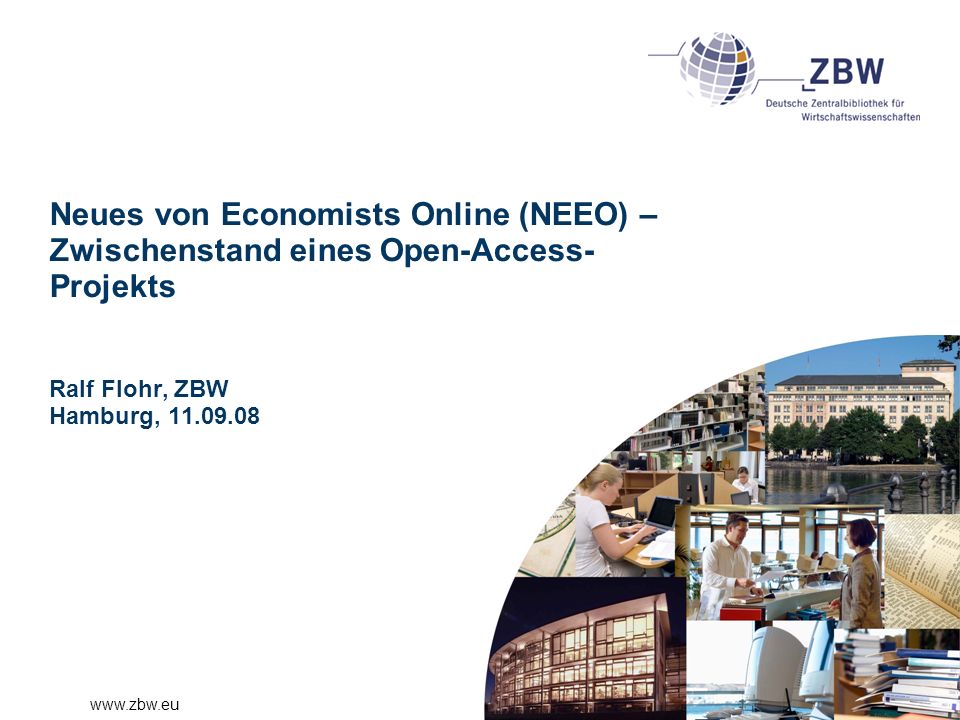 Neues von Economists Online (NEEO) – Zwischenstand eines Open-Access-Projekts Ralf Flohr, ZBW Hamburg,