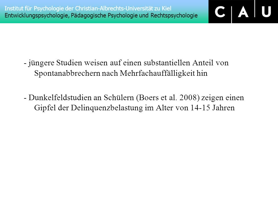 - jüngere Studien weisen auf einen substantiellen Anteil von Spontanabbrechern nach Mehrfachauffälligkeit hin - Dunkelfeldstudien an Schülern (Boers et al.