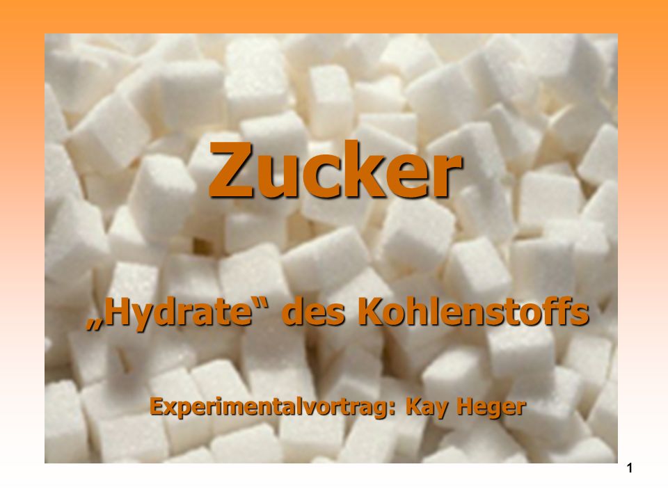 „Hydrate des Kohlenstoffs Experimentalvortrag: Kay Heger