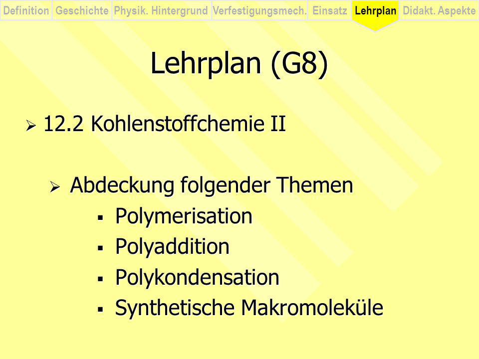 Lehrplan (G8) 12.2 Kohlenstoffchemie II Abdeckung folgender Themen